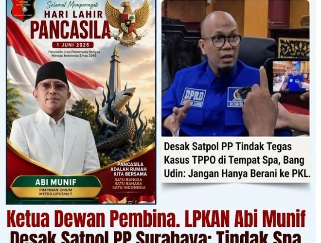 Ketua Dewan Pembina. LPKAN Abi Munif Desak Satpol PP Surabaya: Tindak Spa Nakal, Jangan Tebang Pilih Sama PKL