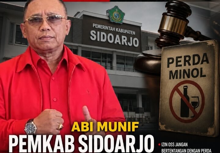 ABI MUNIF Pemkab Sidoarjo Harus Tanggung Jawab, Sinkronkan OSS dengan Perda Minol Sekarang!*