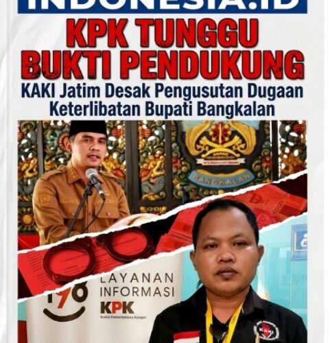 KPK Tunggu Bukti Pendukung, KAKI Jatim Desak Pengusutan Dugaan Keterlibatan Bupati Bangkalan